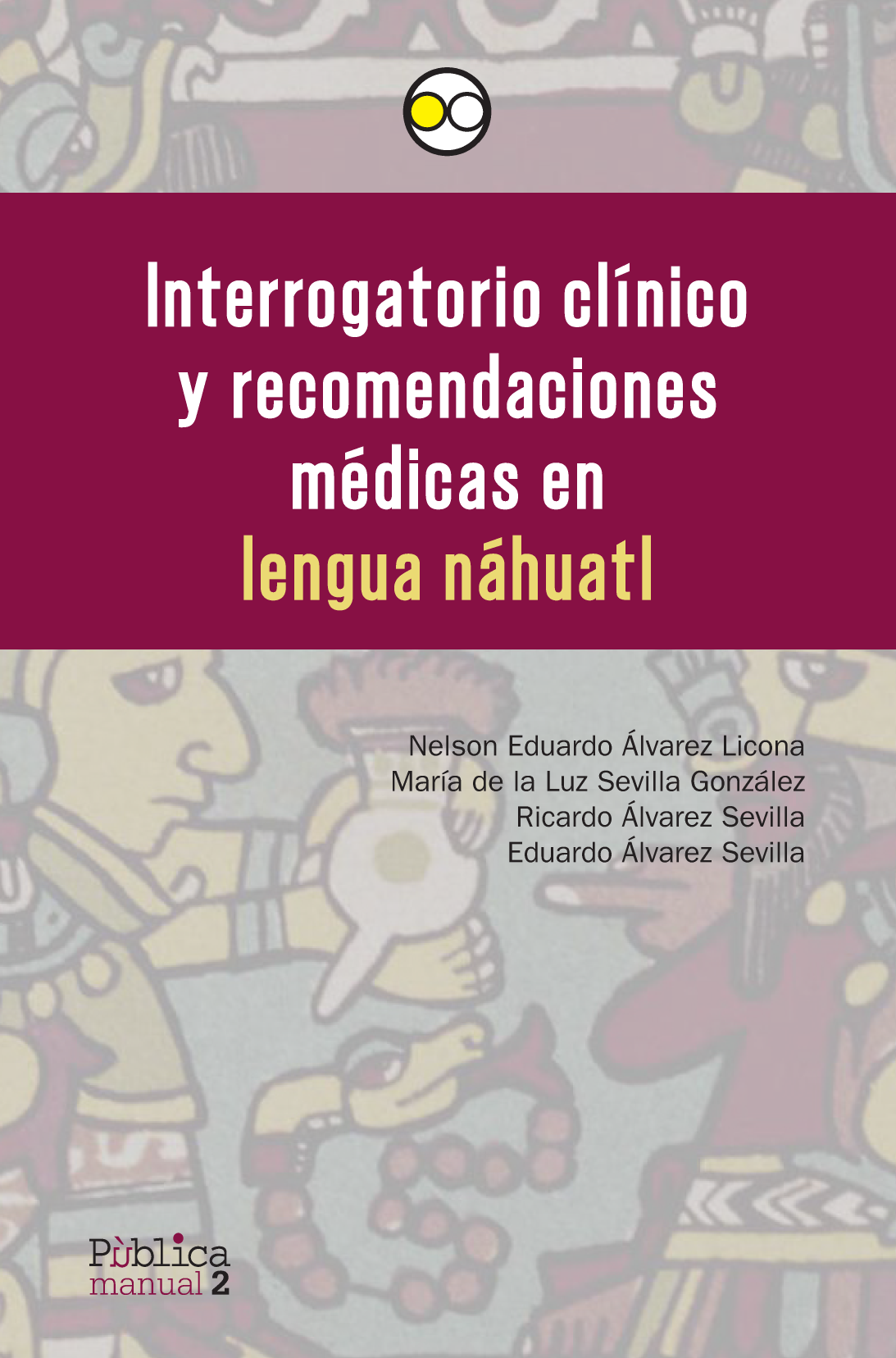 Interrogatorio clínico y recomendaciones médicas en lengua náhuatl