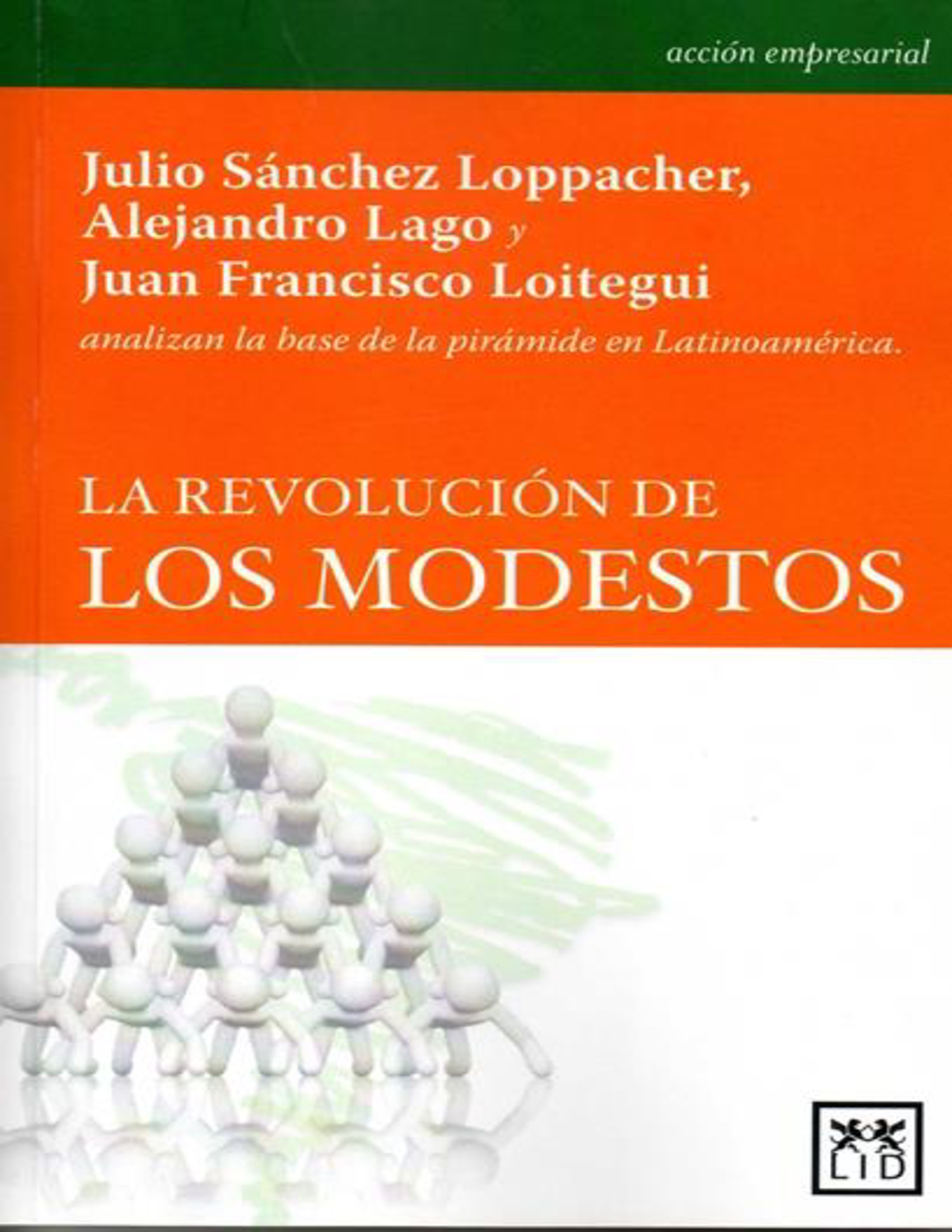 La revolución de los modestos: sirviendo a la base de la pirámide en Latinoamérica