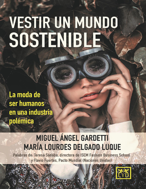 Vestir un mundo sostenible: la moda de ser humanos en una industria polémica