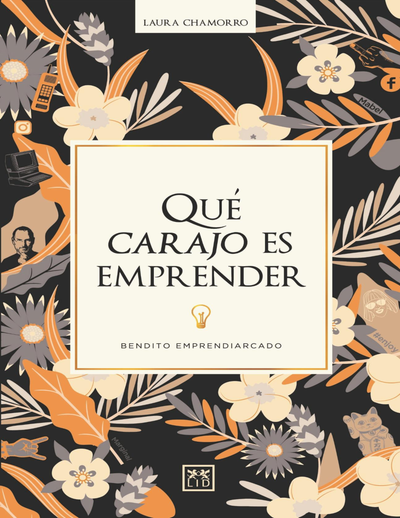 Qué carajo es emprender: bendito emprendiarcado