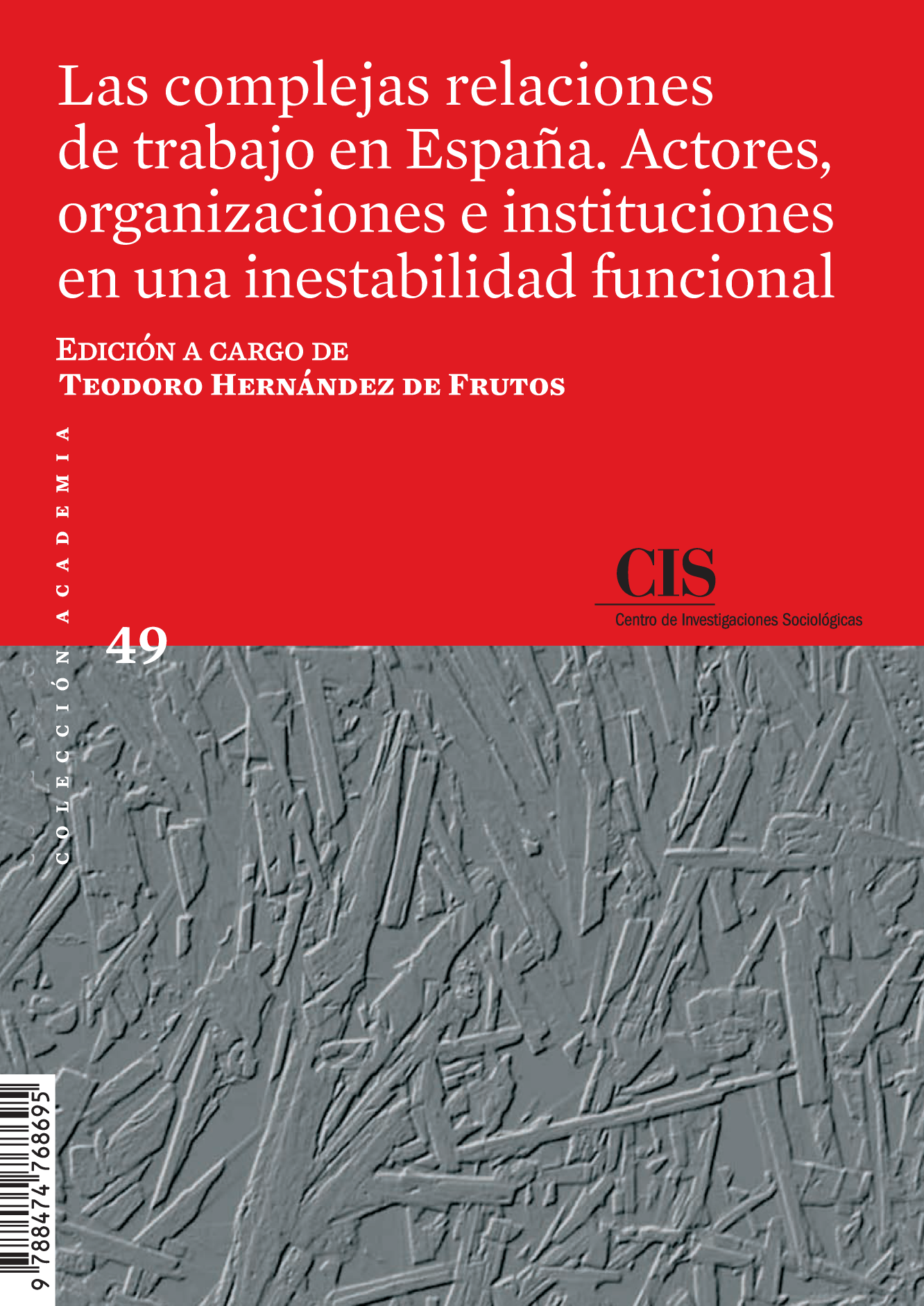 Las complejas relaciones de trabajo en España. Actores, organizaciones e instituciones en una inestabilidad funcional