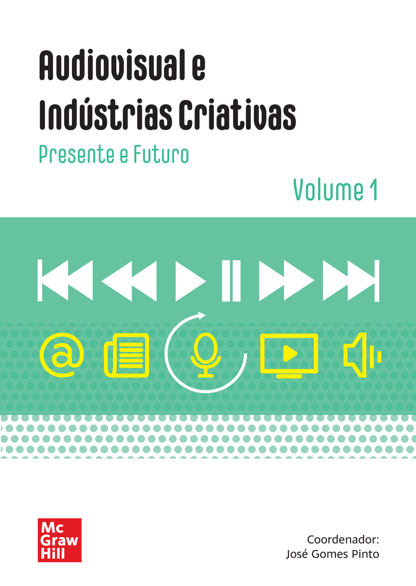 Audiovisual e indústrias criativas: presente e futuro. Volume 1