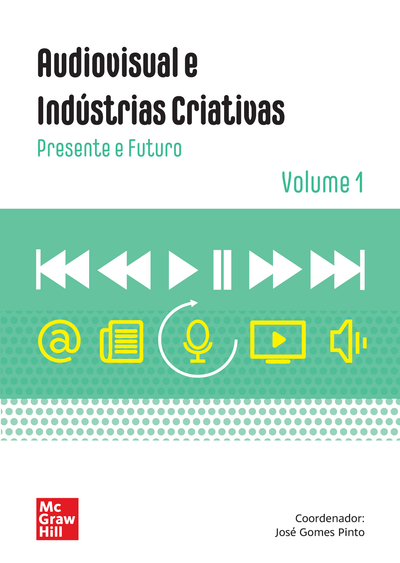 Audiovisual e indústrias criativas: presente e futuro. Volume 1