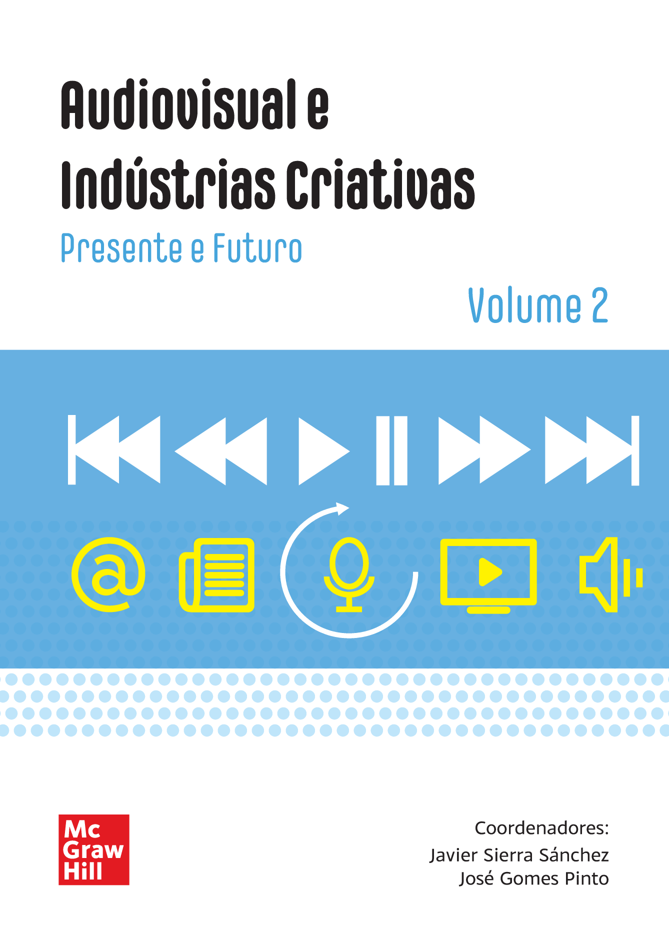 Audiovisual e indústrias criativas: presente e futuro. Volume 2