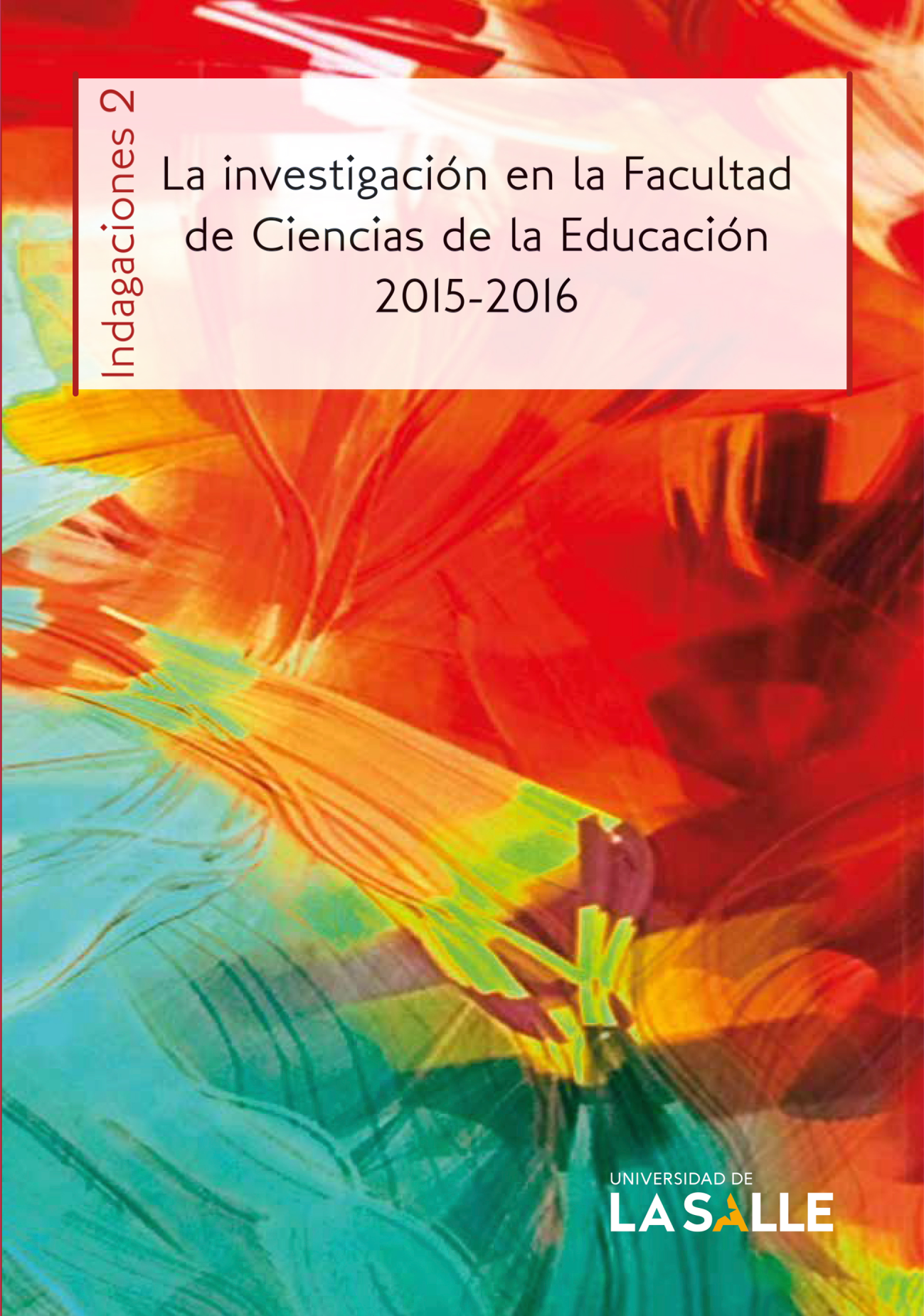La investigación en la Facultad de Ciencias de la Educación 2015-2016: indagaciones 2
