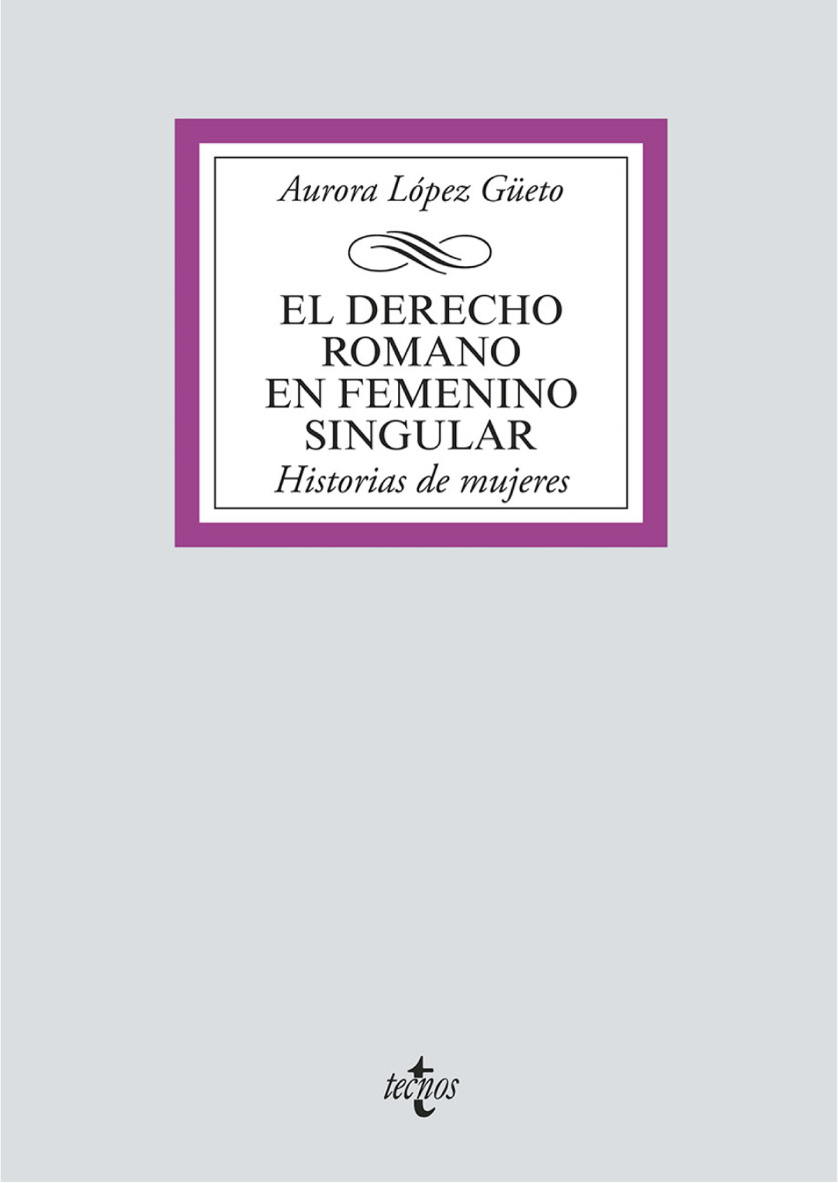 El Derecho romano en femenino singular: historias de mujeres