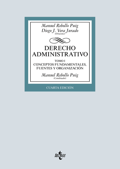 Derecho administrativo. Tomo I: conceptos fundamentales, fuentes y organización
