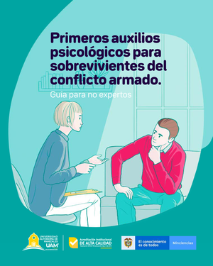 Primeros auxilios psicológicos para sobrevivientes del conflicto armado: guía para no expertos