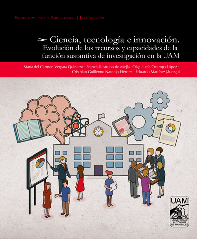 Ciencia, tecnología e innovación. Evolución de los recursos y capacidades de la función sustantiva de investigación en la UAM