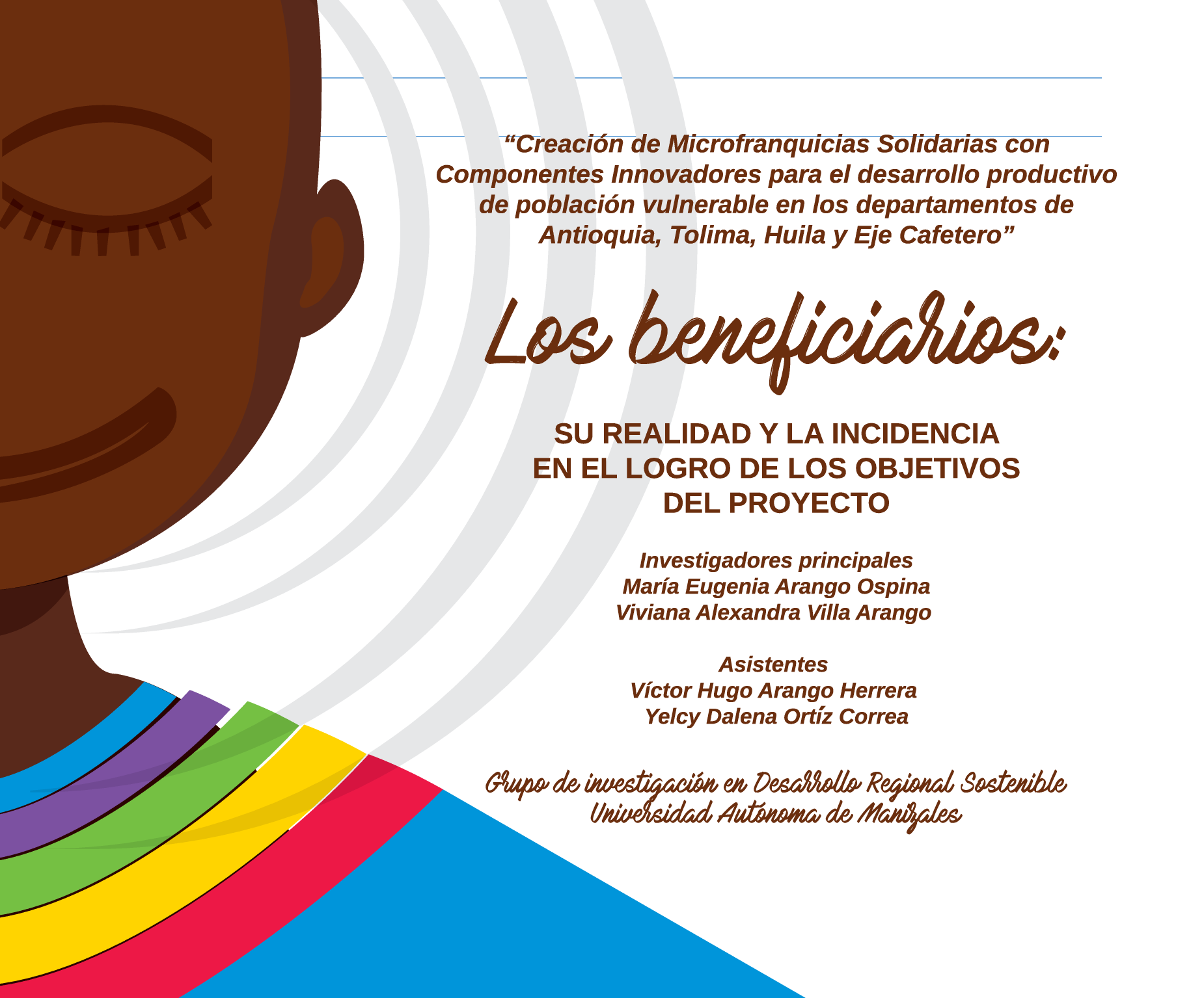 Los beneficiarios: su realidad y la incidencia en el logro de los objetivos del proyecto