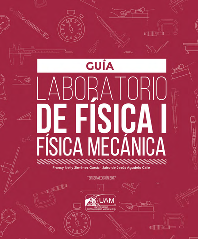 Guía: laboratorio de física I: física mecánica