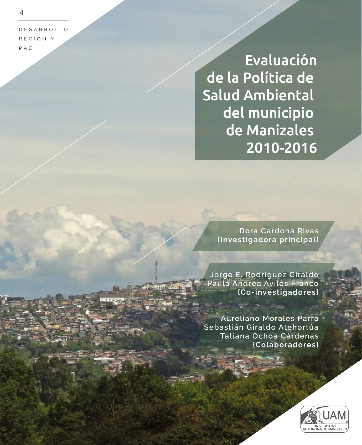 Desarrollo, región y paz - 4: evaluación de la política de salud ambiental del municipio de Manizales, 2010-2016