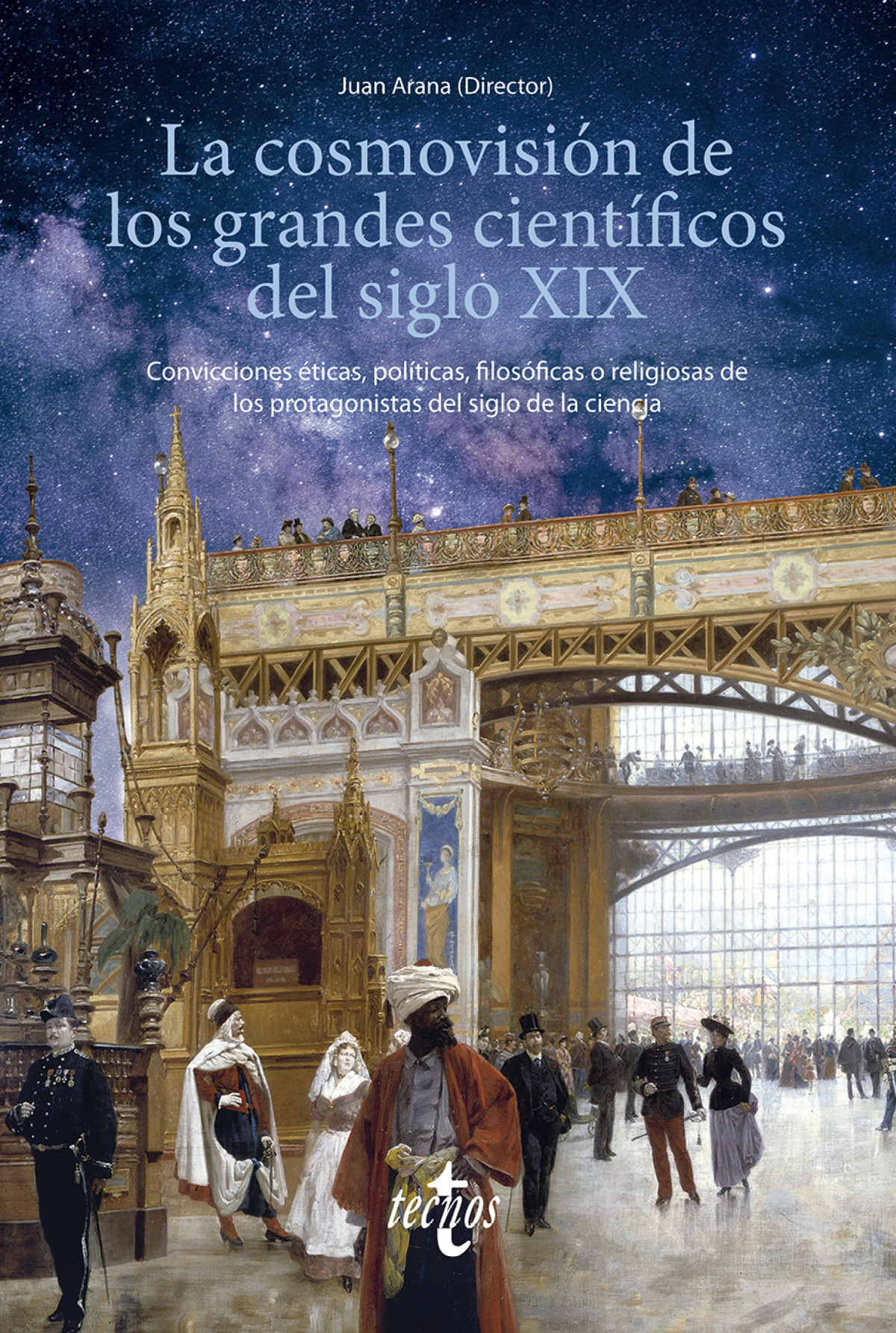 La cosmovisión de los grandes científicos del Siglo XIX: convicciones éticas, políticas, filosóficas o religiosas de los protagonistas del siglo de la ciencia