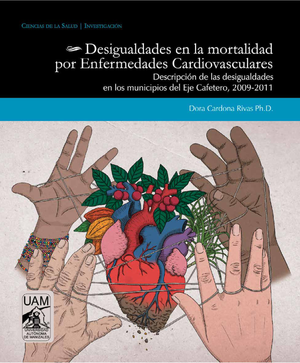 Desigualdades en la mortalidad por enfermedades cardiovasculares: descripción de las desigualdades en los municipios del Eje Cafetero, 2009-2011