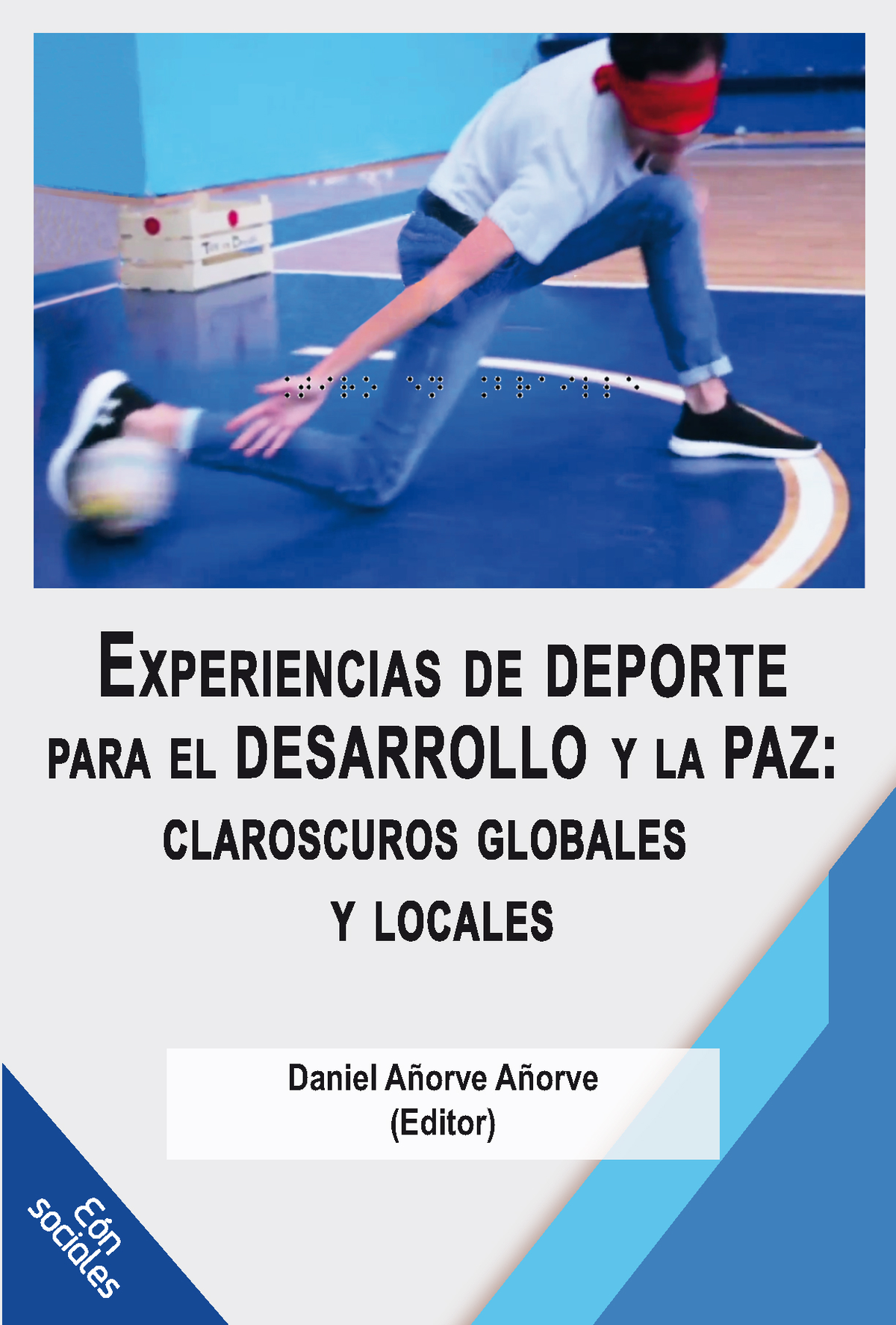 Experiencias de deporte para el desarrollo y la Paz: claroscuros globales y locales