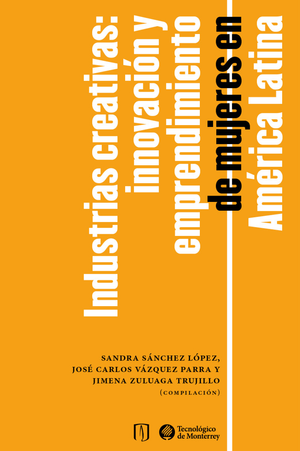 Industrias creativas: innovación y emprendimiento de mujeres en América Latina