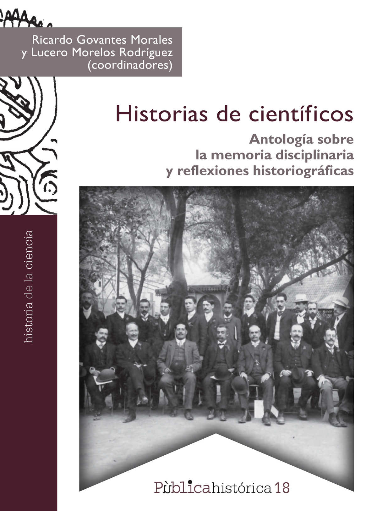 Historias de científicos: antología sobre la memoria disciplinaria y reflexiones historiográficas