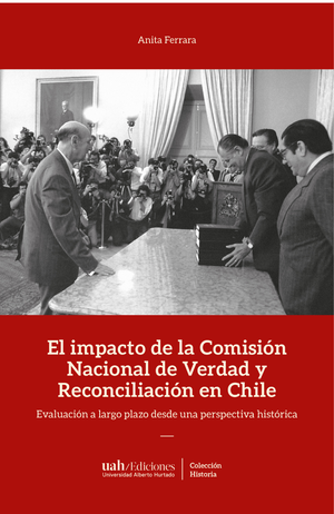 El impacto de la Comisión Nacional de Verdad y Reconciliación en Chile: evaluación a largo plazo desde una perspectiva histórica