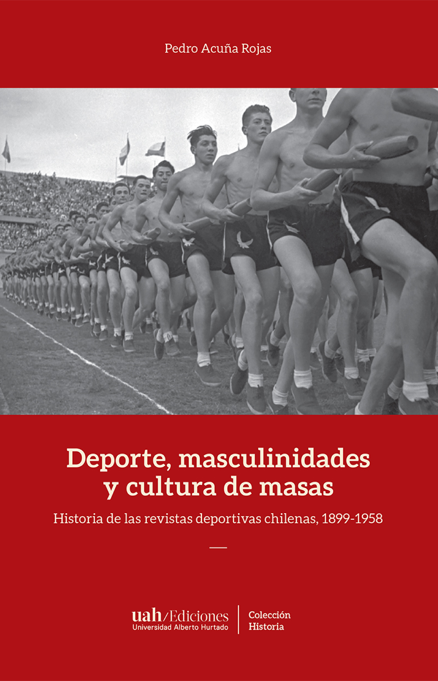 Deporte, masculinidades y cultura de masas: historia de las revistas deportivas chilenas, 1899-1958