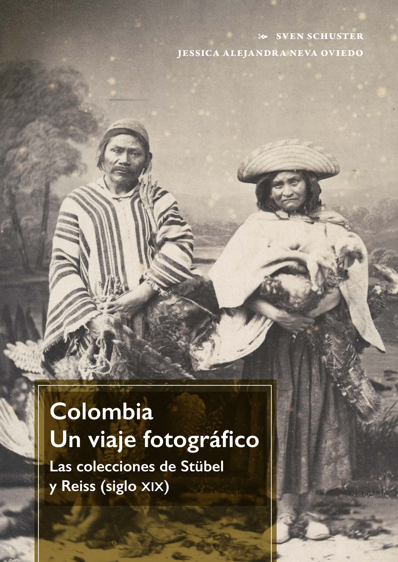 Colombia. Un viaje fotográfico: las colecciones de Stübel y Reiss (siglo XIX)