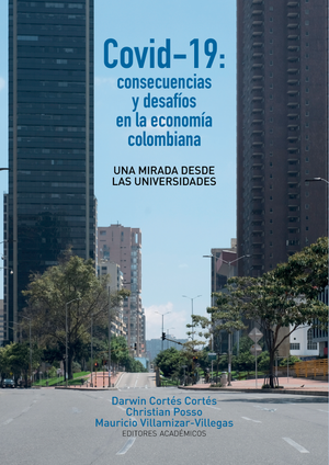 Covid-19: consecuencias y desafíos en la economía colombiana. Una mirada desde las universidades