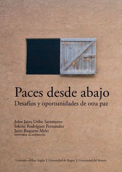 Paces desde abajo: desafíos y oportunidades de otra paz