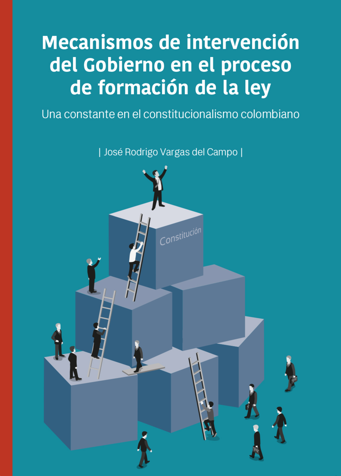 Mecanismos de intervención del gobierno en el proceso de formación de la ley: una constante en el constitucionalismo colombiano