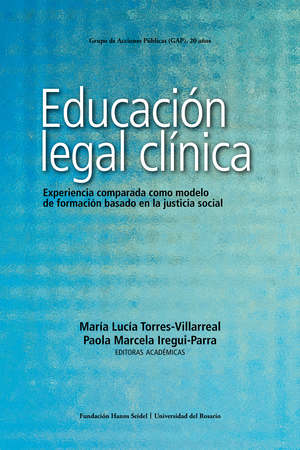Educación legal clínica: una mirada a la experiencia comparada como modelo de formación basado en la justicia social