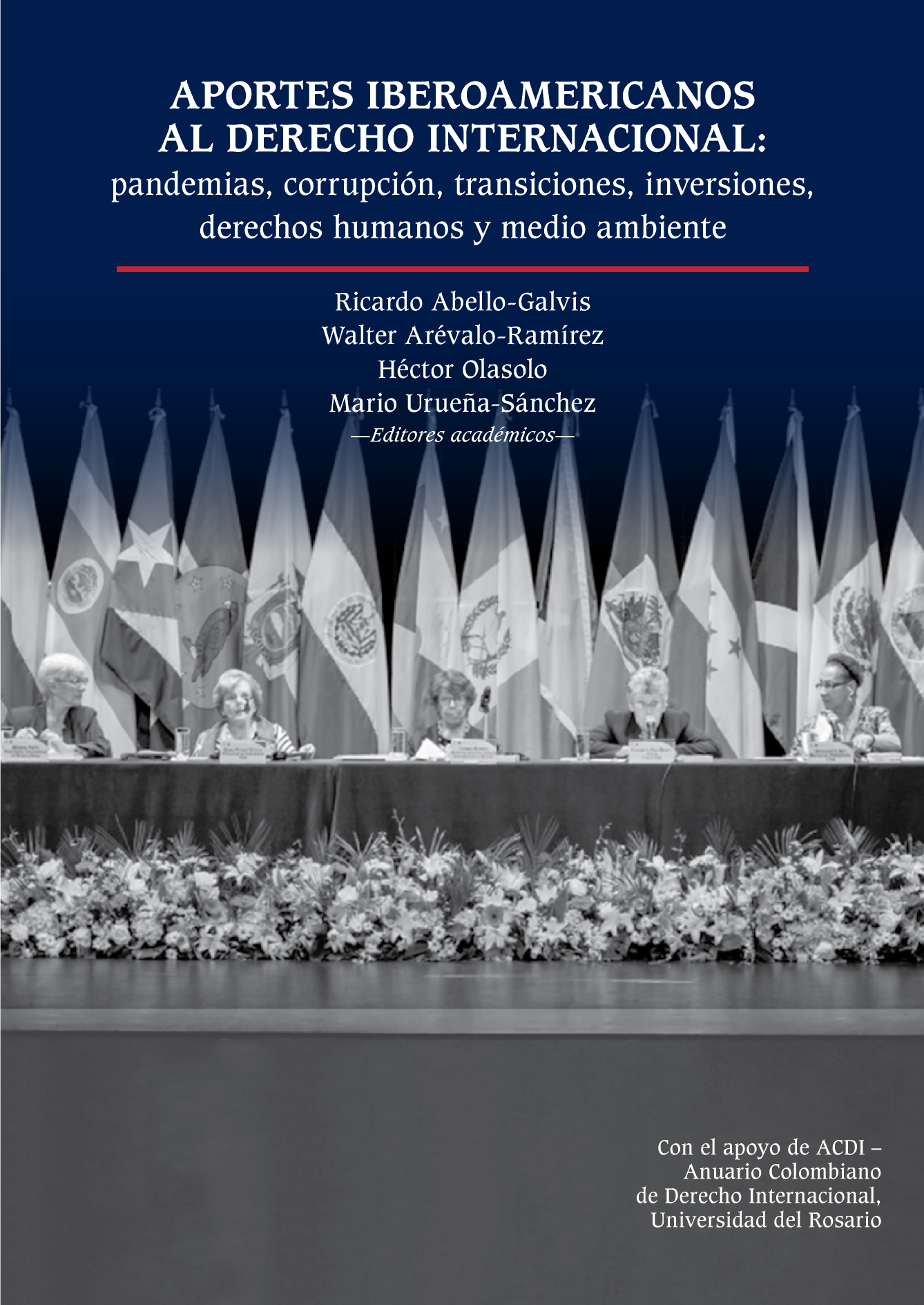 Aportes iberoamericanos al derecho internacional: pandemias, corrupción, transiciones, inversiones, derechos humanos y medio ambiente