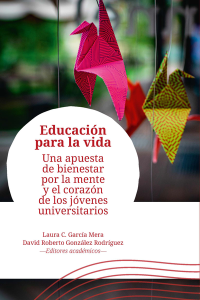 Educación para la vida: una apuesta de bienestar por la mente y el corazón de los jóvenes universitarios