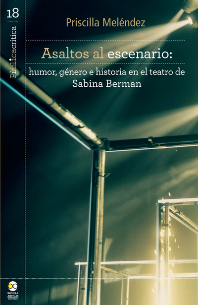 Asaltos al escenario: humor, género e historia en el teatro de Sabina Berman