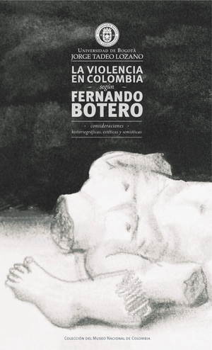 La violencia en Colombia según Fernando Botero: consideraciones historiográficas, estéticas y semióticas