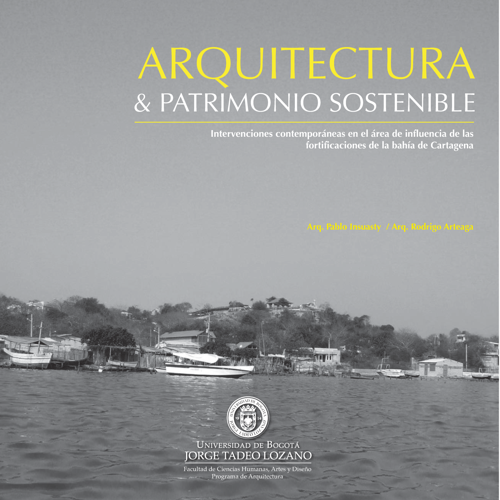 Arquitectura & patrimonio sostenible: intervenciones contemporáneas en el área de influencia de las fortificaciones de la bahía de Cartagena