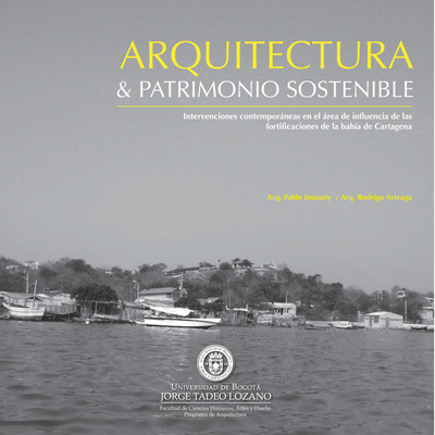 Arquitectura & patrimonio sostenible: intervenciones contemporáneas en el área de influencia de las fortificaciones de la bahía de Cartagena