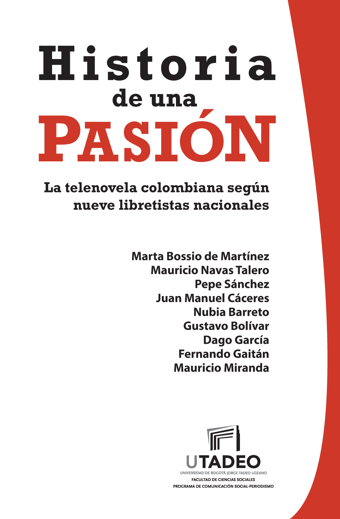 Historia de una pasión: la telenovela colombiana según nueve libretistas nacionales