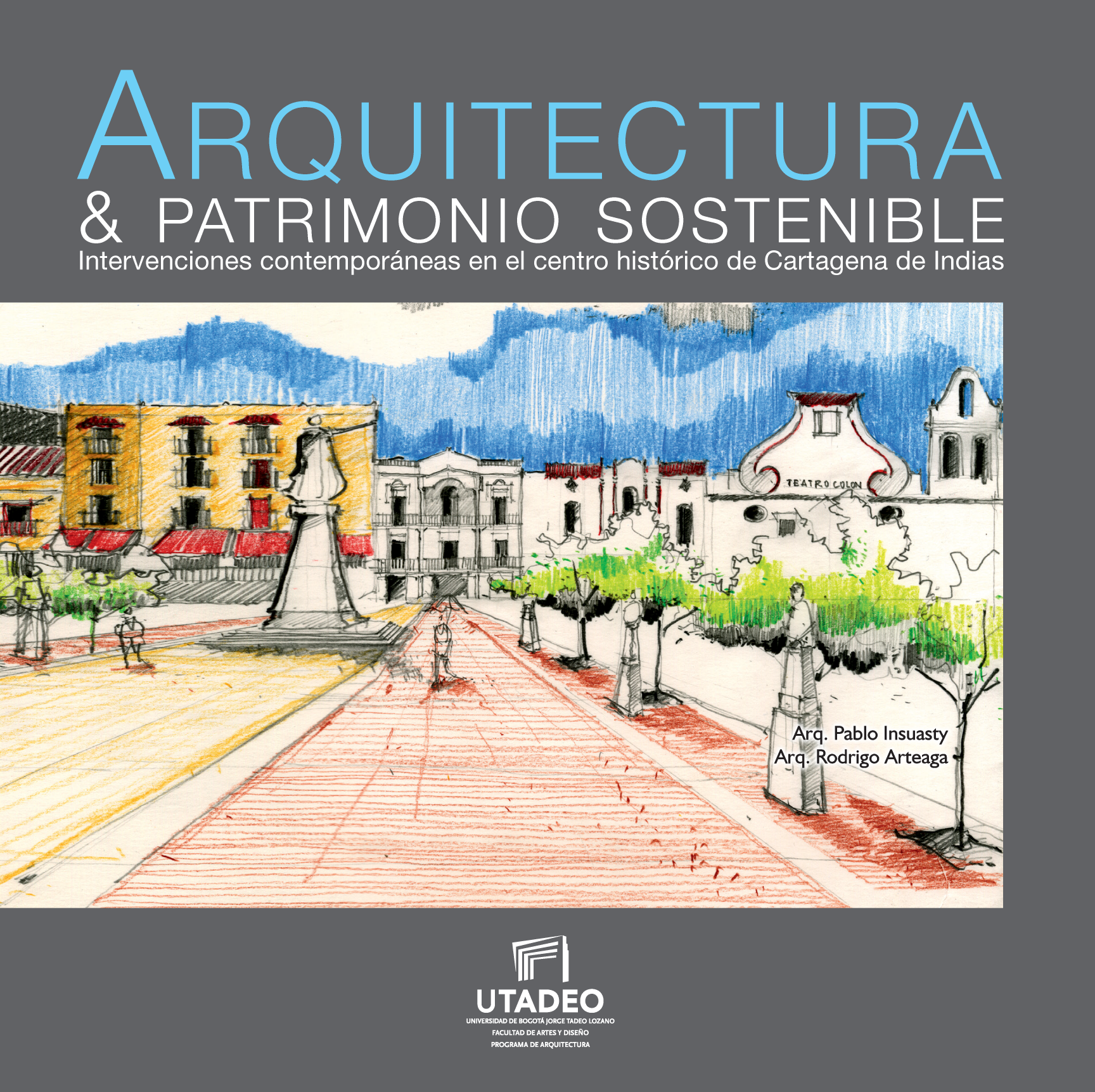 Arquitectura & patrimonio sostenible: intervenciones contemporáneas en el centro histórico de Cartagena de Indias