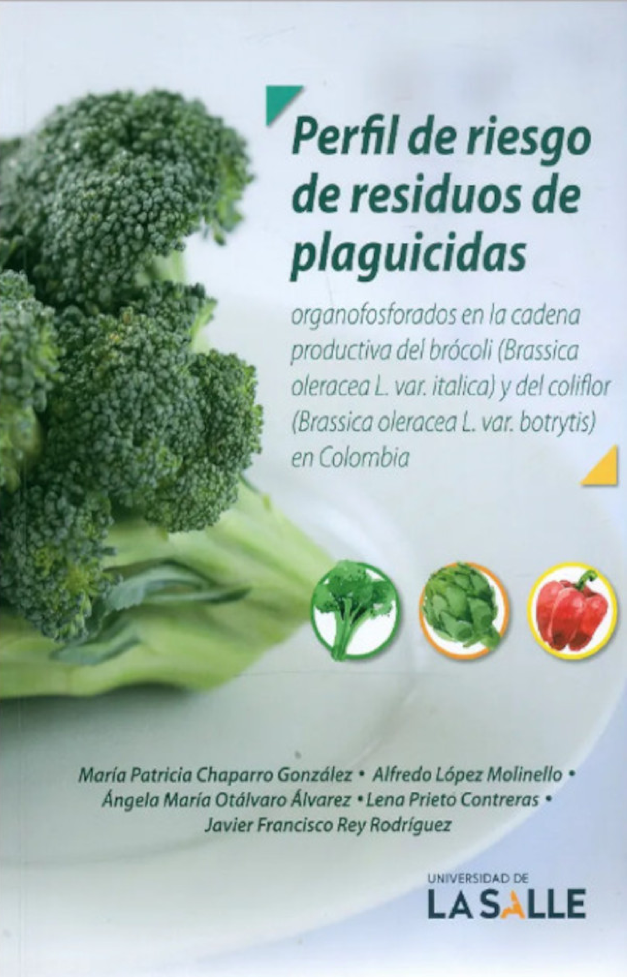 Perfil de riesgo de residuos de plaguicidas organofosforados en la cadena productiva del brócoli (Brassica oleracea L. var. italica) y del coliflor (Brassica oleracea L. var. botrytis) en Colombia
