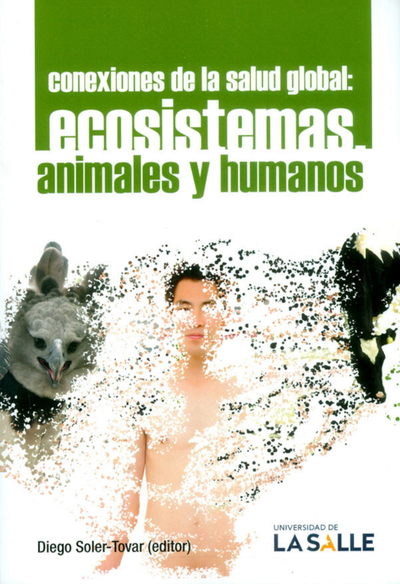 Conexiones de la salud global: ecosistemas, animales y humanos