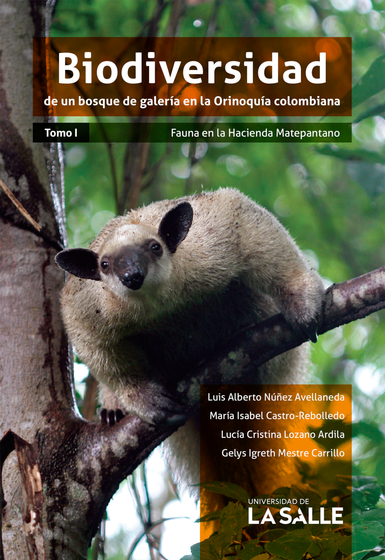 Biodiversidad de un bosque de galería en la Orinoquía colombiana. Tomo I: fauna en la Hacienda Matepantano
