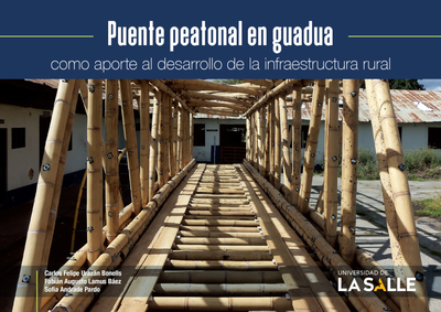 Puente peatonal en guadua como aporte al desarrollo de la infraestructura rural