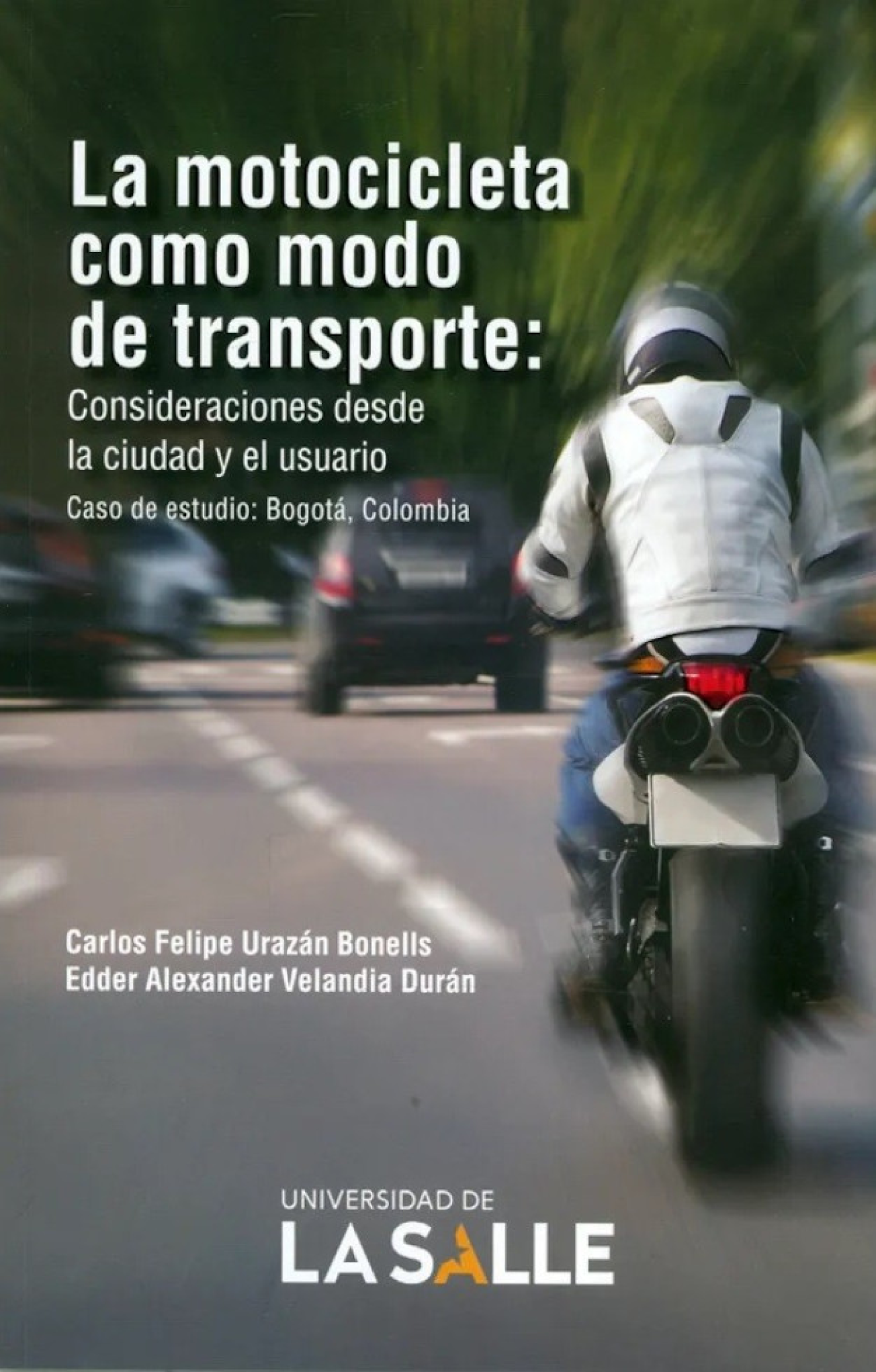 La motocicleta como modo de transporte: consideraciones desde la ciudad y el usuario. Caso de estudio: Bogotá, Colombia