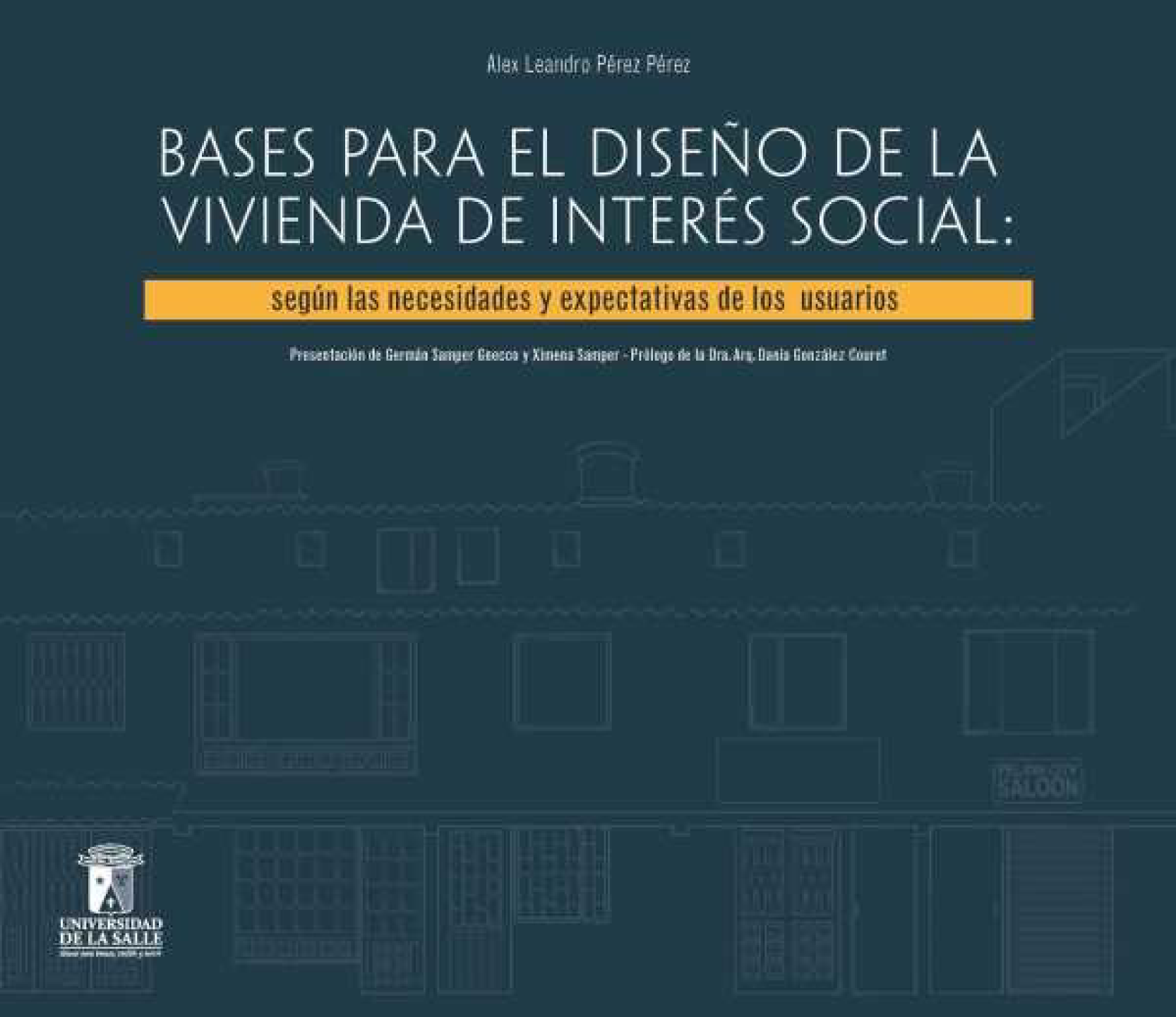 Bases para el diseño de la vivienda de interés social: según las necesidades y expectativas de los usuarios
