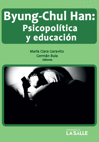 Byung-Chul Han: psicopolítica y educación