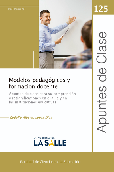 Modelos pedagógicos y formación docente: apuntes de clase para su comprensión y resignificaciones en el aula y en las instituciones educativas
