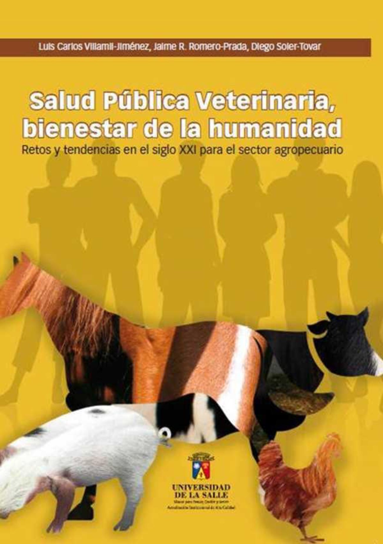 Salud pública veterinaria, bienestar de la humanidad : retos y tendencias en el Siglo XXI para el sector agropecuario