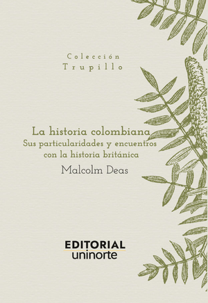 La historia colombiana: sus particularidades y encuentros con la historia británica