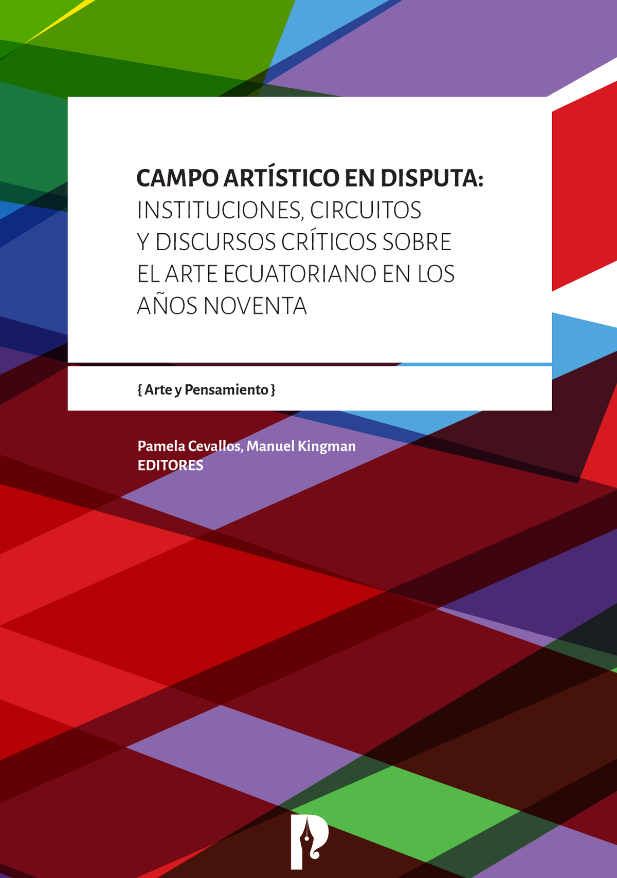 Campo artístico en disputa: instituciones, circuitos y discursos críticos sobre el arte ecuatoriano en los años noventa