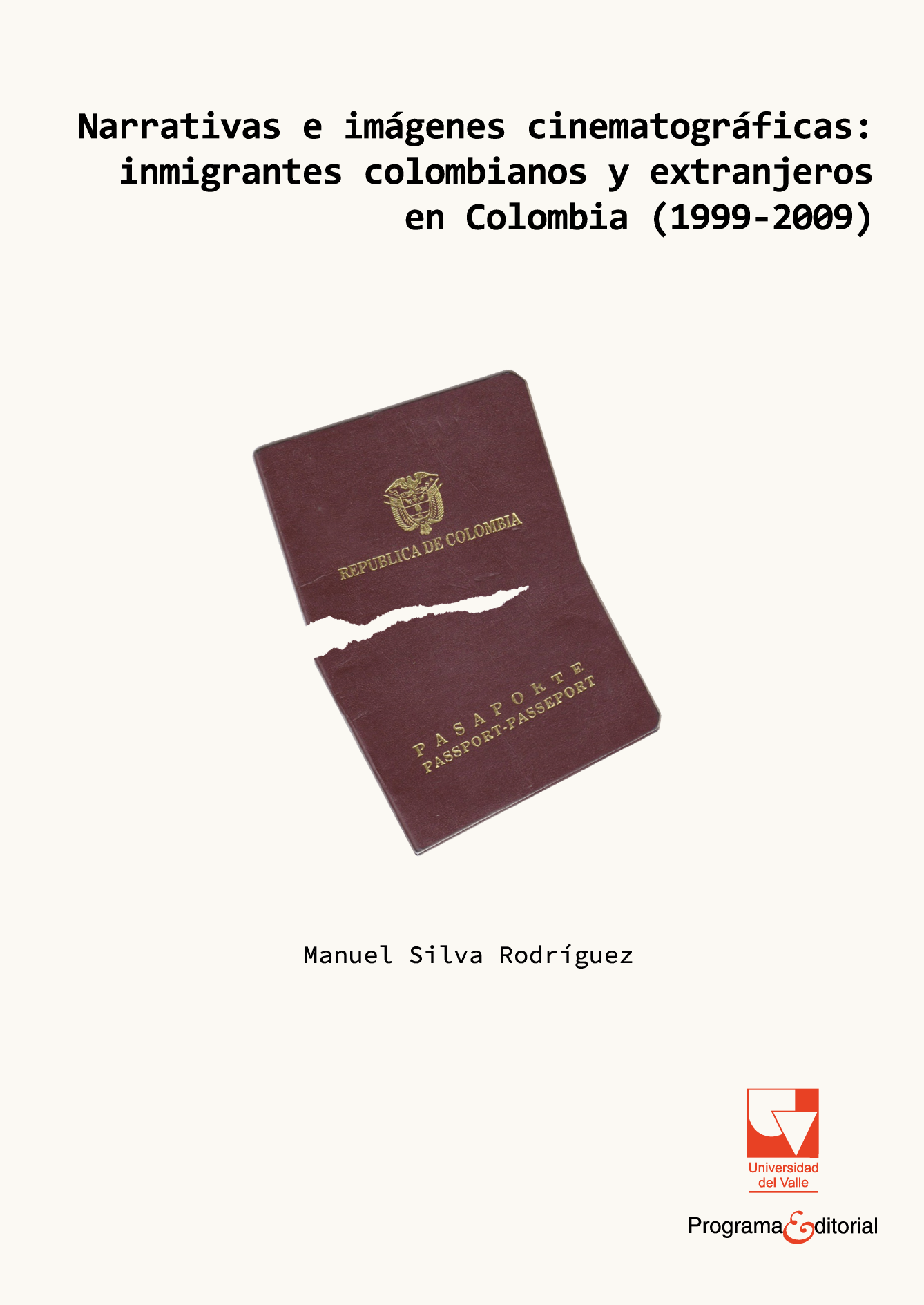 Narrativas e imágenes cinematográficas: inmigrantes colombianos y extranjeros en Colombia (1999 - 2009)
