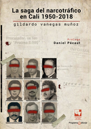La saga del narcotráfico en Cali, 1950 - 2018