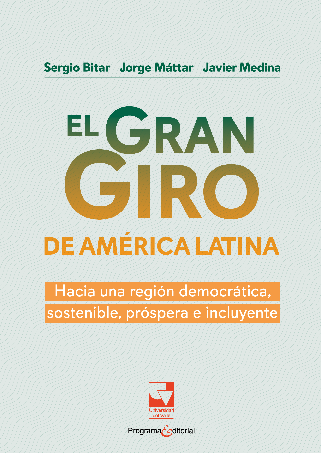 El gran giro de América Latina: hacia una región democrática, sostenible, próspera e incluyente